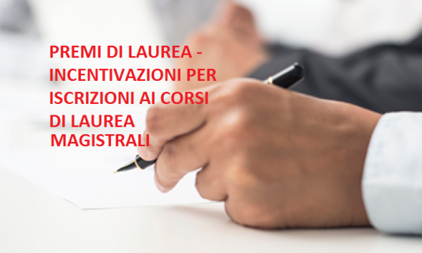 Incentivi per iscrizioni ai corsi di laurea magistrali